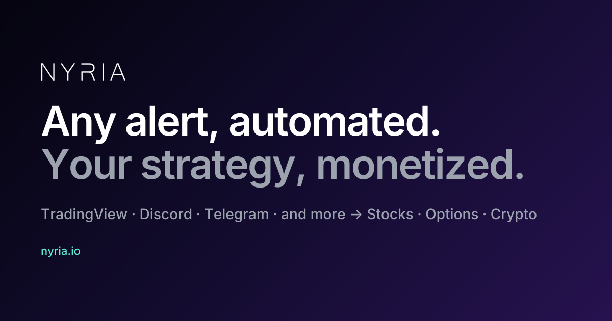 Nyria - your TradingView alerts and Discord calls become orders in your own brokerage account